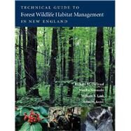 Technical Guide to Forest Wildlife Habitat Management in New England by Degraaf, Richard M.; Yamasaki, Mariko; Leak, William B.; Lester, Anna M., 9781584655879