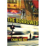The Borrowed by Ho-kei, Chan; Tiang, Jeremy, 9780802125880