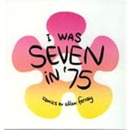 I Was Seven In 75 Pa by Forney,Ellen, 9780966025880
