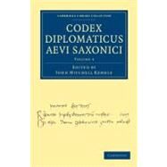 Codex Diplomaticus Aevi Saxonici by Kemble, John Mitchell, 9781108035880