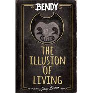 The Illusion of Living: An AFK Book (Bendy) by Kress, Adrienne, 9781338715880