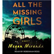All the Missing Girls A Novel by Miranda, Megan; Ross, Rebekkah, 9781508235880