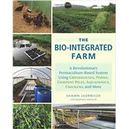 The Bio-integrated Farm by Jadrnicek, Shawn; Jadrnicek, Stephanie, 9781603585880