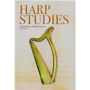 Harp Studies Perspectives on the Irish harp by Joyce, Sandra; Lawlor, Helen, 9781846825880