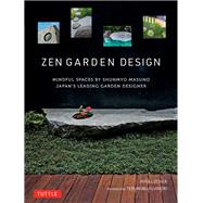 Zen Garden Design by Locher, Mira; Masuno, Shunmyo; Fujimori, Terunobu, 9784805315880