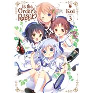 Is the Order a Rabbit?, Vol. 3 by Koi; di Martino, Giuseppe, 9798855405880