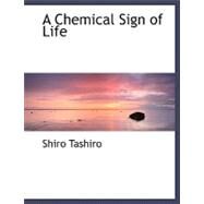 A Chemical Sign of Life by Tashiro, Shiro, 9780554485881