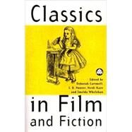 Classics in Film and Fiction by Cartmell, Deborah; Hunter, I.Q.; Kaye, Heidi; Whelehan, Imelda, 9780745315881