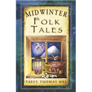 Midwinter Folk Tales by Thomas, Taffy, 9780750955881