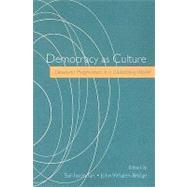 Democracy As Culture: Deweyan Pragmatism in a Globalizing World by Tan, Sor-Hoon; Whalen-Bridge, John, 9780791475881
