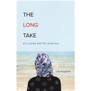 The Long Take by Koepnick, Lutz, 9780816695881