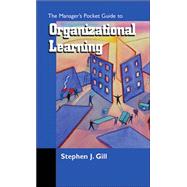 The Manager's Pocket Guide to Organizational Learning by Gill, Stephen J., 9780874255881