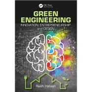 Green Engineering: Innovation, Entrepreneurship and Design by Habash; Riadh, 9781138035881
