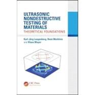 Ultrasonic Nondestructive Testing of Materials: Theoretical Foundations by Langenberg; Karl-Jrg, 9781439855881