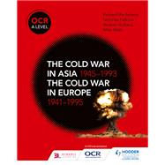 OCR A Level History: The Cold War in Asia 19451993 and the Cold War in Europe 19411995 by Nicholas Fellows; Richard MacFarlane; Andrew Holland; Mike Wells, 9781510415881
