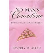 No Man's Concubine by Allen, Beverly D., 9781594675881