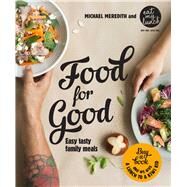 Food for Good by King, Lisa; Meredith, Michael, 9781877505881