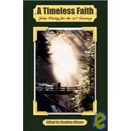 A Timeless Faith: John Wesley for the 21st Century by Gibson, Stephen, 9781928915881