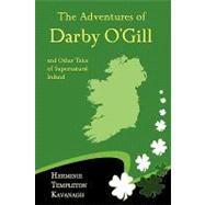 The Adventures of Darby O'gill and Other Tales of Supernatural Ireland by Kavanagh, Herminie Templeton, 9781930585881