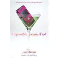 Impossibly Tongue-Tied by Brown, Josie, 9780060815882