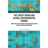 The Soviet Union and Global Environmental Change by Jonathan D. Oldfield, 9780367745882