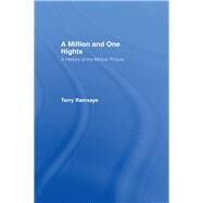 A Million and One Nights: A History of the Motion Picture by Ramsaye,Terry, 9780714615882