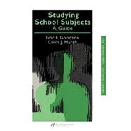 Studying School Subjects: A Guide by Goodson; Ivor F., 9780750705882