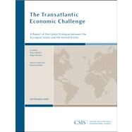 The Transatlantic Economic Challenge A Report of the CSIS Global Dialogue between the European Union and the by Stokes, Bruce; Paemen, Hugo, 9780892065882