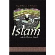 Islam and the Glorious Ka'abah by Alhuseini, Sayed; Alhuseini, Farouq M., 9781469785882