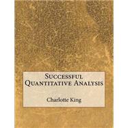 Successful Quantitative Analysis by King, Charlotte J; London School of Management Studies, 9781507775882