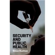 Security and Public Health by Rushton , Simon, 9781509515882
