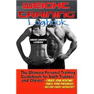 The Weight Training Logbook by Reegan, Jack; Bower, Stephanie, 9781523825882