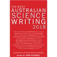 The Best Australian Science Writing 2018 by Pickrell, John, 9781742235882