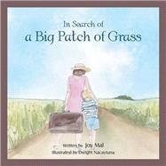 In Search of a Big Patch of Grass by Mal, Joy; Nacaytuna, Dwight, 9781796005882
