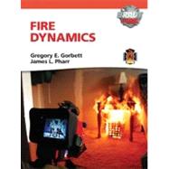 Fire Dynamics with MyFireKit by Gorbett, Gregory E.; Pharr, James L., 9780135075883