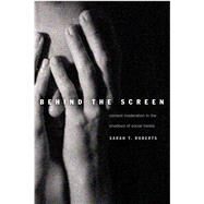 Behind the Screen by Roberts, Sarah T., 9780300235883