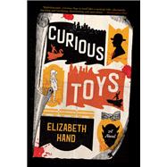 Curious Toys by Hand, Elizabeth, 9780316485883