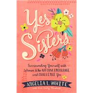 Yes Sisters by White, Angelia L.; Marshall, Erin Keeley, 9780800735883