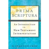 Prima Scriptura by Croy, Clayton N., 9780801035883