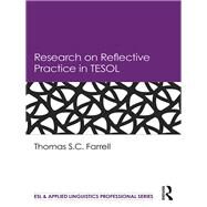 Research on Reflective Practice in TESOL by Farrell; Thomas S.C., 9781138635883