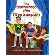 The Brotherhood of the Stinky Underpants by Austin, Elizabeth, 9781436315883