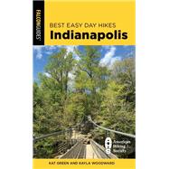 Best Easy Day Hikes Indianapolis by Green, Kat; Woodward, Kayla, 9781493055883