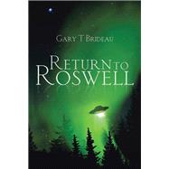 Return to Roswell by Brideau, Gary T., 9781503565883