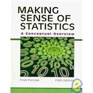 Making Sense of Statistics: A Conceptual Overview by Pyrczak, Fred, 9781884585883