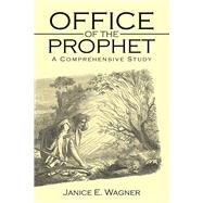 Office of the Prophet by Wagner, Janice E., 9781973685883