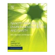 Nanotechnology Environmental Health and Safety by Hull, Matthew; Bowman, Diana, 9780128135884