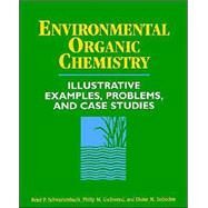 Environmental Organic Chemistry Illustrative Examples, Problems, and Case Studies by Schwarzenbach, Rene P.; Gschwend, Philip M.; Imboden, Dieter M., 9780471125884