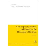 Contemporary Practice and Method in the Philosophy of Religion New Essays by Cheetham, David; King, Rolfe, 9780826495884