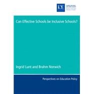 Can Effective Schools Be Inclusive Schools? by Lunt, Ingrid; Norwich, Brahm, 9780854735884
