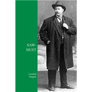 Saw-dust by Sargent, Leonard; Gales, Suzanne (CON), 9781439205884